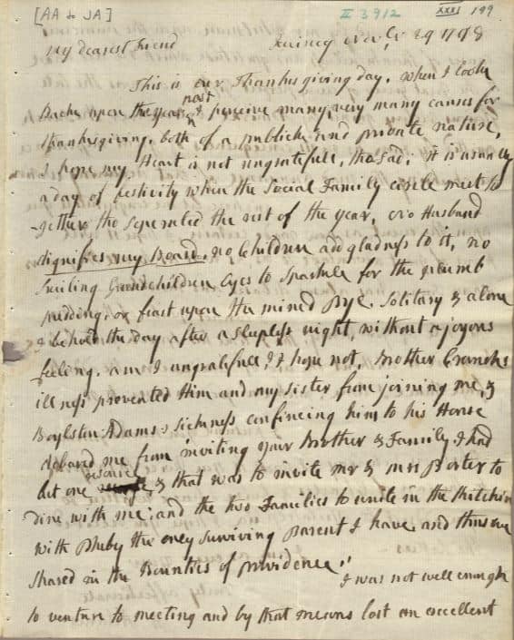 The letter below is dated November 29, 1798 from Abigail Adams to her Husband John Adams, and Thanksgiving Day. John Adams was in Philadelphia and was unable to make it to Boston with his wife.