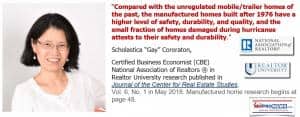 Scholastica "Gay" Cororaton, CBE, National Association of Realtor on safety and value of Modern Manufactured Homes vs. Trailers and Mobile Homes.