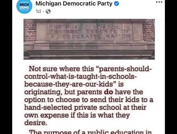 The Michigan Democratic Party over the weekend offered a social media post in which it claimed public schools exist to teach students what “society” wants them to learn, not what their parents desire.