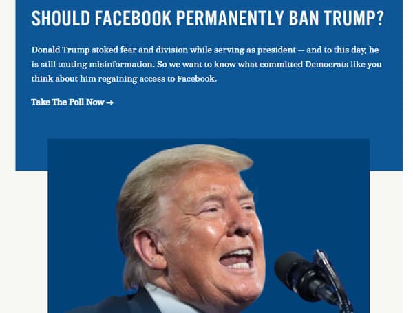 The Democratic National Committee (DNC) is running an ad campaign suggesting to viewers that former President Donald Trump should be permanently banned from Facebook.