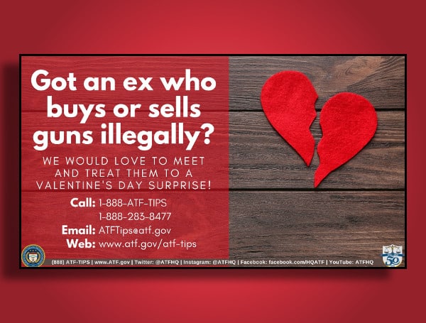 A Twitter post by the Bureau of Alcohol, Tobacco, Firearms, and Explosives (ATF) calling on people to turn in exes on Valentine’s Day was slammed by congressional candidates, conservative media figures, and gun rights groups Monday.