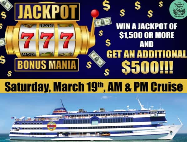 Titled "Jackpot Bonus Mania" Victory Casino Cruises is offering a promotion to increase your win.