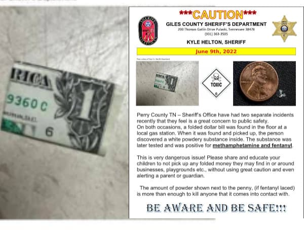 A Sheriff’s office in Tennessee is warning the public against picking up folded dollar bills because of possible fentanyl and methamphetamine exposure.