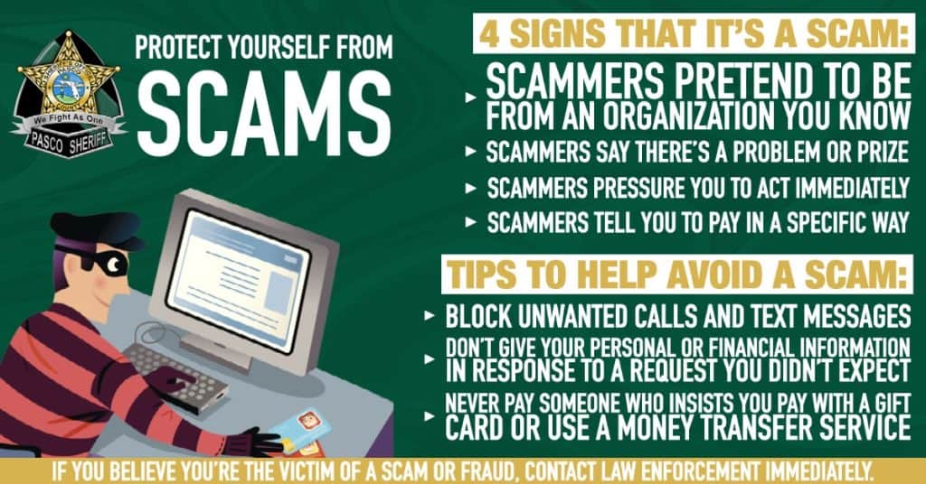 Pasco Sheriff’s Office has received reports of numerous scams, but some scams are more common than others. 