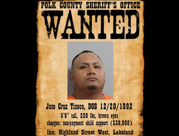 Polk County Sheriff's Office is searching for 30-year-old Jose Cruz Tinoco, who has a warrant for non-payment of child support in the amount of $30,000. 