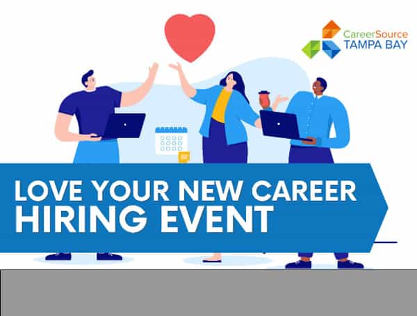 CareerSource Tampa Bay to Host “Love Your New Career”